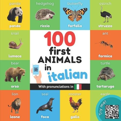 Cover image for 100 first animals in italian: Bilingual picture book for kids: english / italian with pronunciations