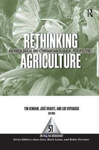 Cover image for Rethinking Agriculture: Archaeological and Ethnoarchaeological Perspectives