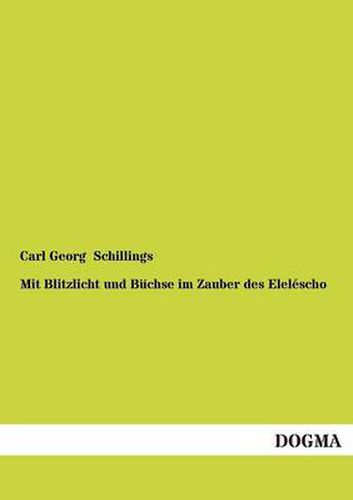 Cover image for Mit Blitzlicht Und Buchse Im Zauber Des Elelescho