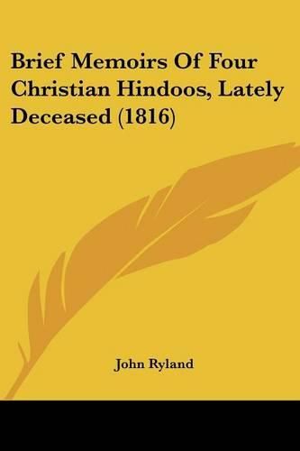 Brief Memoirs of Four Christian Hindoos, Lately Deceased (1816)