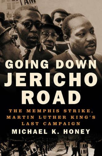 Going Down Jericho Road: The Memphis Strike, King's Last Campaign