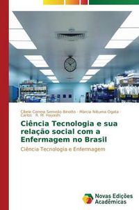 Cover image for Ciencia Tecnologia e sua relacao social com a Enfermagem no Brasil