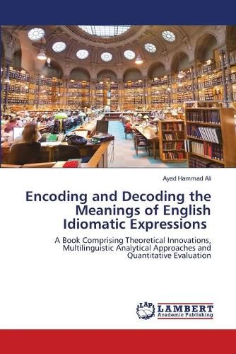 Cover image for Encoding and Decoding the Meanings of English Idiomatic Expressions