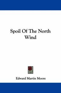 Cover image for Spoil of the North Wind