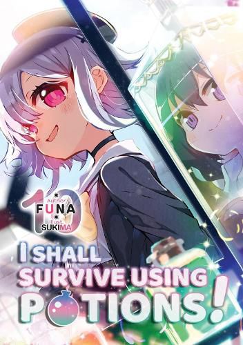 Cover image for I Shall Survive Using Potions! Volume 10 (Light Novel)