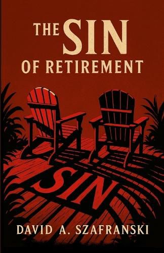 Cover image for The Sin Of Retirement