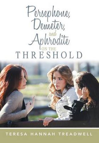 Cover image for Persephone, Demeter, and Aphrodite on the Threshold
