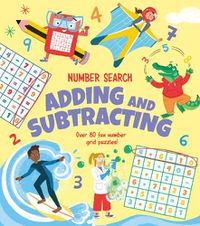 Cover image for Number Search: Adding and Subtracting: Over 80 Fun Number Grid Puzzles!