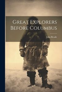 Cover image for Great Explorers Before Columbus