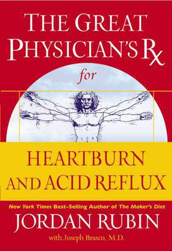 The Great Physician's Rx for Heartburn and Acid Reflux