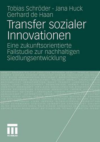 Cover image for Transfer Sozialer Innovationen: Eine Zukunftsorientierte Fallstudie Zur Nachhaltigen Siedlungsentwicklung