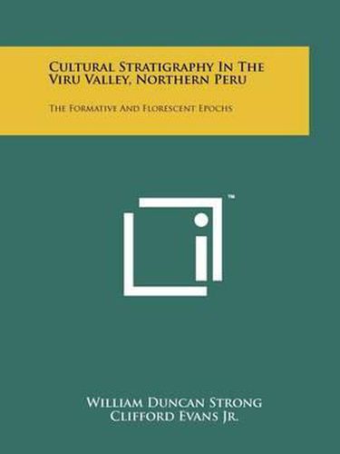 Cultural Stratigraphy in the Viru Valley, Northern Peru: The Formative and Florescent Epochs