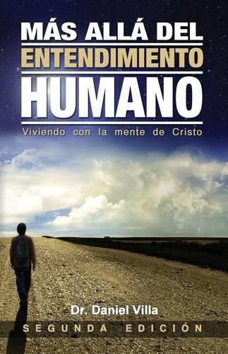 Cover image for Mas alla del Entendimiento Humano: Viviendo con la Mente de Cristo