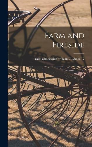 Cover image for Farm and Fireside; v.32: no.7-v.32: no.12