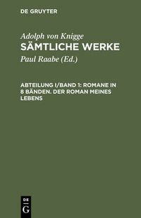 Cover image for Samtliche Werke, Abteilung I/Band 1, Romane in 8 Banden. Der Roman meines Lebens