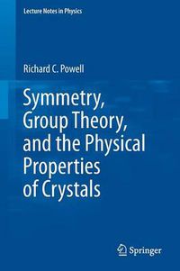 Cover image for Symmetry, Group Theory, and the Physical Properties of Crystals