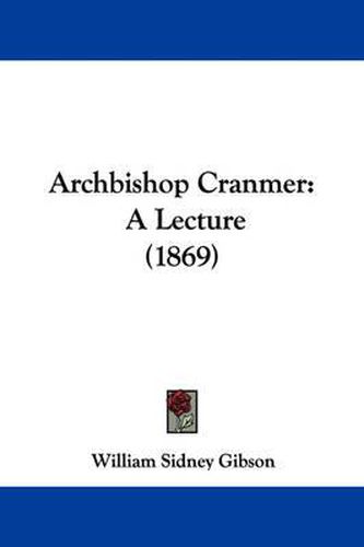 Archbishop Cranmer: A Lecture (1869)