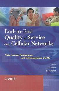 Cover image for End-to-End Quality of Service Over Cellular Networks: Data Services Performance Optimization in 2G/3G