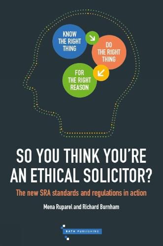 Cover image for So You Think You're An Ethical Solicitor: The new SRA Standards & Regulations in Action