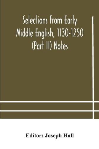 Cover image for Selections from early Middle English, 1130-1250 (Part II) Notes