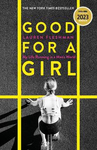 Cover image for Good for a Girl: My Life Running in a Man's World