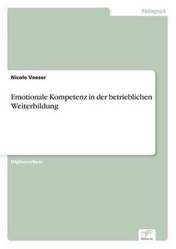 Cover image for Emotionale Kompetenz in der betrieblichen Weiterbildung