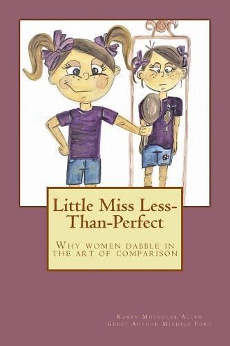 Little Miss Less-Than-Perfect: Why women dabble in the art of comparison