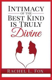 Cover image for Intimacy of the Best Kind Is Truly Divine