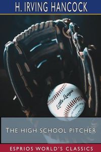 Cover image for The High School Pitcher (Esprios Classics)