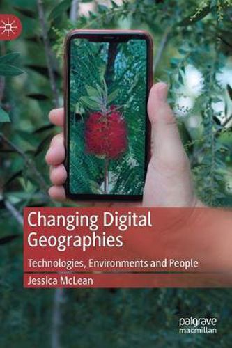 Cover image for Changing Digital Geographies: Technologies, Environments and People