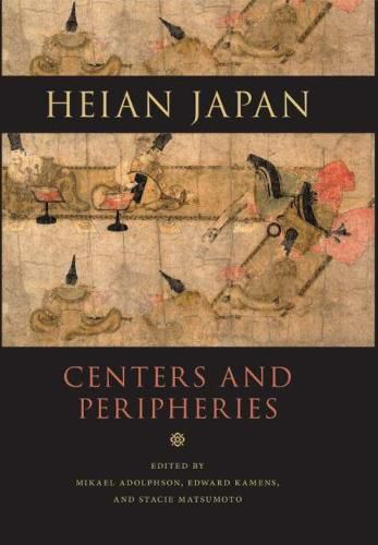 Cover image for Heian Japan, Centers and Peripheries