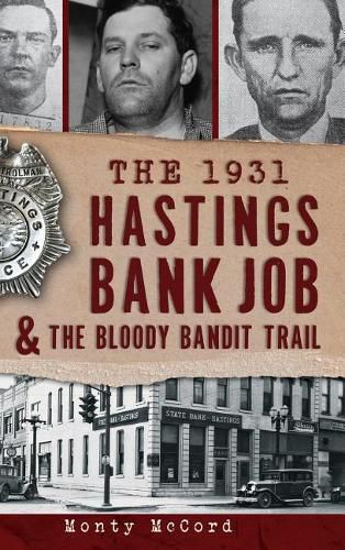 Cover image for The 1931 Hastings Bank Job & the Bloody Bandit Trail