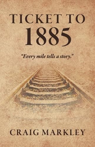 Cover image for Ticket to 1885