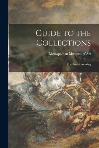 Guide to the Collections: the American Wing