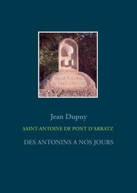 Cover image for Saint-Antoine de Pont d'Arratz: Des Antonins a Nos Jours