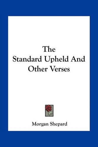 Cover image for The Standard Upheld and Other Verses