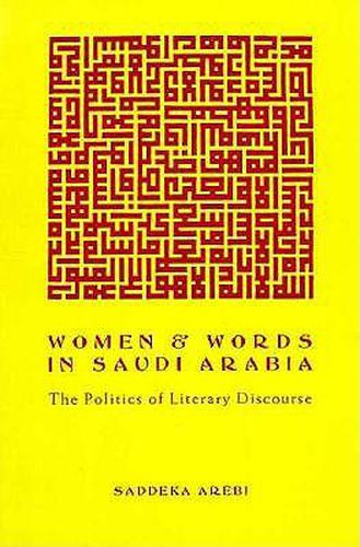 Cover image for Women and Words in Saudi Arabia: The Politics of Literary Discourse