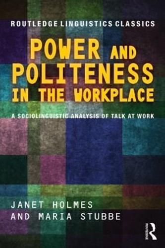 Cover image for Power and Politeness in the Workplace: A Sociolinguistic Analysis of Talk at Work