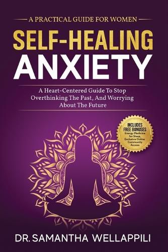 Cover image for Self-Healing Anxiety, A Practical Guide For Women