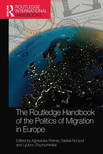 Cover image for The Routledge Handbook of the Politics of Migration in Europe