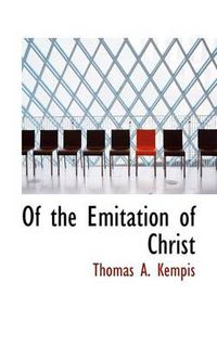 Cover image for Of the Emitation of Christ
