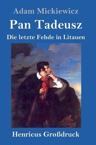 Pan Tadeusz oder Die letzte Fehde in Litauen (Grossdruck)