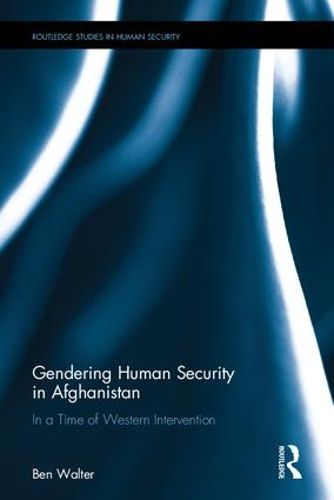 Cover image for Gendering Human Security in Afghanistan: In a Time of Western Intervention