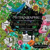 Cover image for Mythographic Color and Discover: Dream Garden: An Artist's Coloring Book of Floral Fantasies