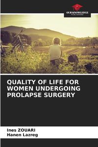 Cover image for Quality of Life for Women Undergoing Prolapse Surgery