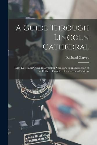 Cover image for A Guide Through Lincoln Cathedral