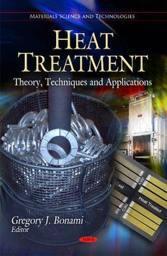 Cover image for Heat Treatment: Theory, Techniques & Applications
