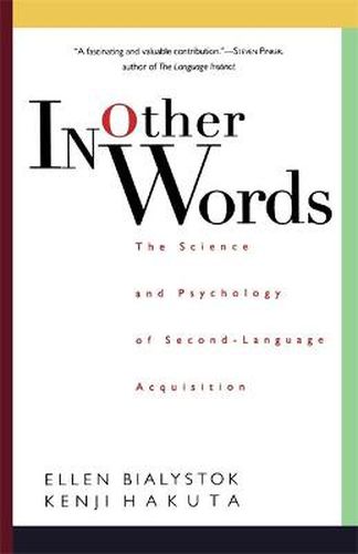 Cover image for In Other Words: Science and Psychology of Second-language Acquisition