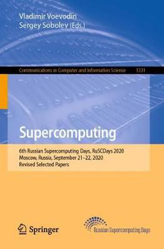 Cover image for Supercomputing: 6th Russian Supercomputing Days, RuSCDays 2020, Moscow, Russia, September 21-22, 2020, Revised Selected Papers