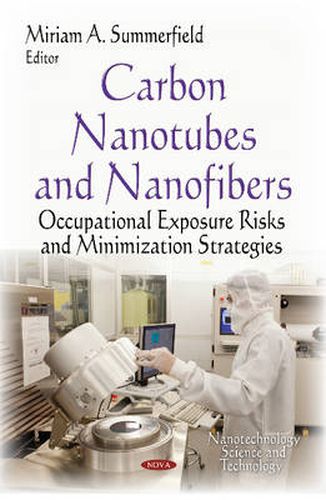 Cover image for Carbon Nanotubes & Nanofibers: Occupational Exposure Risks & Minimization Strategies